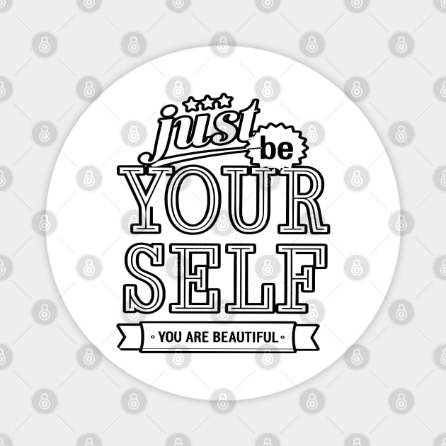 BE YOURSELF Magnet by NASMASHOP